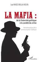 La mafia, De la fraternité politique à la société du crime - Herméneutique de la communication mafieuse