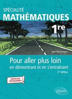 Spécialité Mathématiques - Première, Pour aller plus loin en démontrant et en s'entraînant