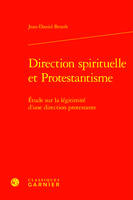 Direction spirituelle et Protestantisme, Étude sur la légitimité d'une direction protestante