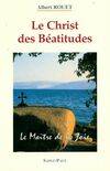 Le christ des béatitudes. Le maître de la joie, le maître de la joie