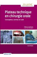 Plateau technique en chirurgie orale, Conception, normes et coût.
