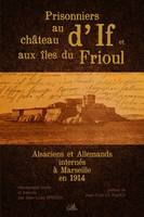 prisonniers au chateau d'if et au frioul, alsaciens et ...