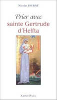 PRIER AVEC SAINTE GERTRUDE D'HELFTA