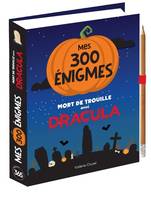 Mes 300 Mes 300 énigmes mort de trouille avec Dracula