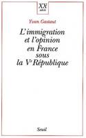 L'Immigration et l'Opinion en France sous la Ve République