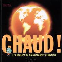 Chaud !, Les menaces du réchauffement climatique