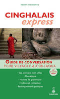 Cinghalais express, notions de grammaire guide de conversation, les premiers mots utiles, renseignements pratiques, culture et civilisation, vie quotidienne