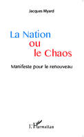 La Nation ou le Chaos, Manifeste pour le renouveau