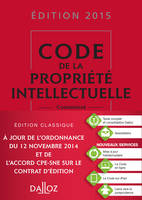 Code de la propriété intellectuelle 2015, commenté - 15e éd.