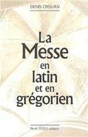 La Messe en latin et en grégorien