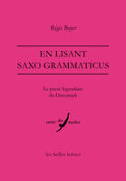 En lisant Saxo Grammaticus, Le passé légendaire du Danemark