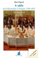 A table de la révolution à l'empire 1789-1815