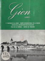 Gien (Loiret), 1er château de la Loire, Musée international de la chasse, joyau de la reconstruction française, ville de la faïence, centre de tourisme