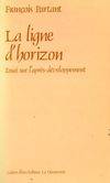 La ligne d'horizon. Essai sur l'après-développement., essai sur l'après-développement