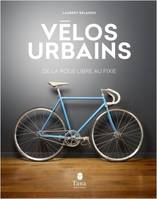 Vélos urbains, de la roue libre au fixie