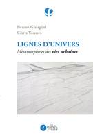 Lignes d'univers, Métamorphoses des vies urbaines