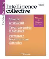 Intelligence collective, Stimuler le collectif, créer ensemble à distance, surmonter les situations difficiles