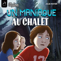 Un maniaque au chalet