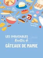 Les inratables : recettes de gâteaux de mamie