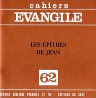 Cahiers Evangile numéro 62 Les Epîtres de Jean