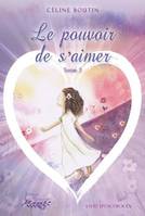 Le pouvoir de s'aimer Tome 2