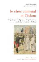 Le choc colonial et l'islam, les politiques religieuses des puissances coloniales en terre d'islam