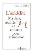 Infidélité - Mythes, réalités et conseils pour y survivre