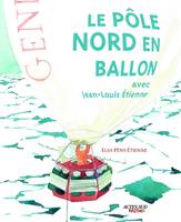 LE POLE NORD EN BALLON AVEC JEAN-LOUIS ETIENNE