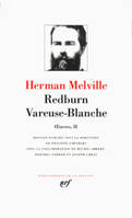 OEuvres / Herman Melville., II, Œuvres, II : Redburn - Vareuse-Blanche