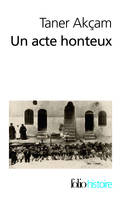 Un acte honteux, Le génocide arménien et la question de la responsabilité turque