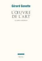 L'oeuvre de l'art., 2, La relation esthétique, L'Oeuvre de l'art, La Relation esthétique