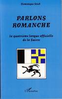 Parlons romanche, La quatrième langue officielle de la Suisse