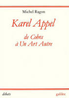 Karel Appel de Cobra a un art autre, 1948-1957