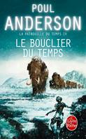 4, Le Bouclier du temps (La Patrouille du temps, Tome 4)