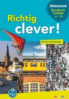 Richtig clever ! Allemand collège, A1-B1 / livre de l'élève