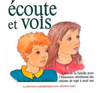 Écoute et vois / livre de la famille, livre de la famille pour l'éducation chrétienne des enfants de sept à neuf ans