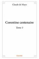 3, Corentine centenaire