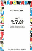 Voir, ne pas voir, faut voir, essais sur la perception et la non-perception des oeuvres