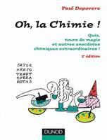 Oh, La chimie ! - 2ème édition, Quiz, tours de magie et autres anecdotes chimiques extraordinaires