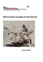 Réfractions n° 45. Démocratie sauvage et anarchisme. Automne 2020