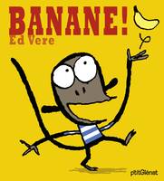 BANANE !