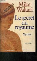 Le secret du royaume / roman, roman