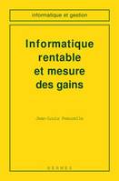 Informatique rentable et mesure des gains (coll. Informatique et gestion)