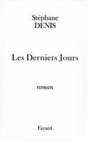 Histoire de France., [2], Les Derniers Jours, roman