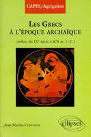 Les grecs à l'époque archaïque (du milieu du IXe à 478 av - J.C.), milieu du IXe siècle à 478 av. J.-C.