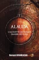 Alauda, L'alouette qui faisait danser les ours