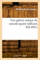 Une galerie antique de soixante-quatre tableaux