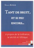 Tant de bruit et si peu encore