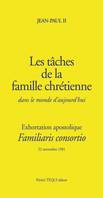 Les tâches de la famille chrétienne, Familiaris consortio Exhortation apostolique -22 mai 1981