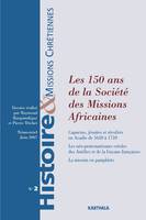 HISTOIRE ET MISSIONS CHRETIENNES N-002, LES 150 ANS DE LA SOCIETE DES MISSIONS AFRICAINES